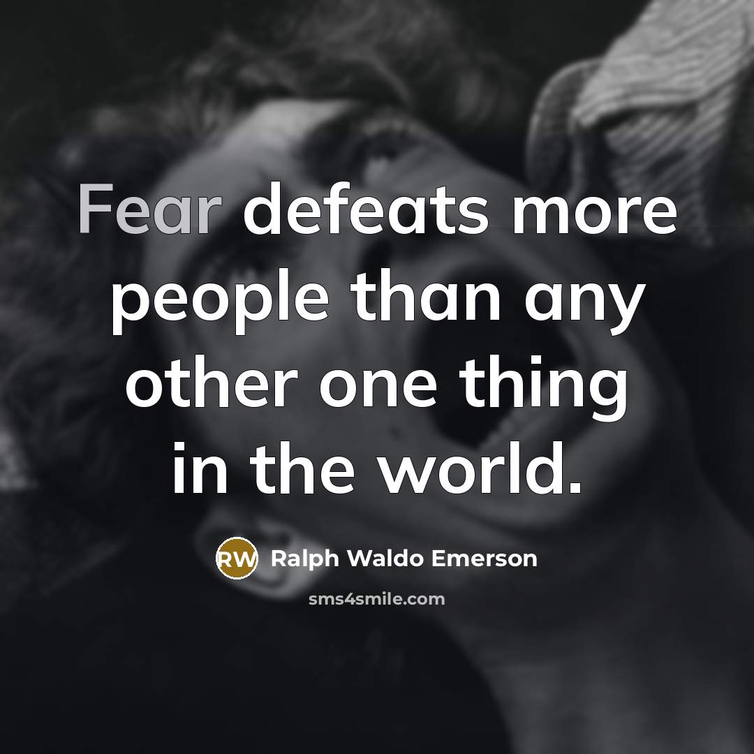 “Fear defeats more people than any other one thing in…” quote by Ralph Waldo Emerson
