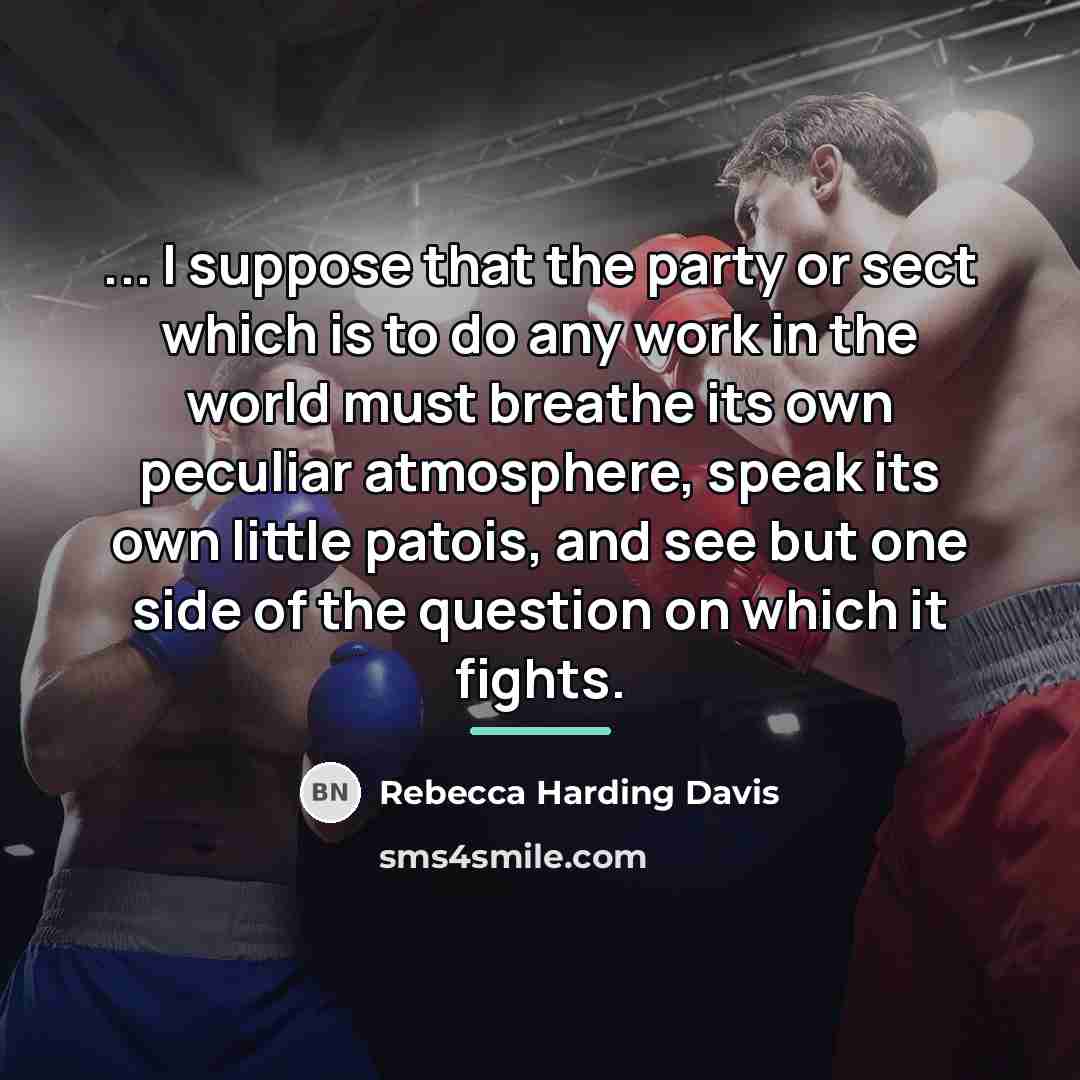 “... I suppose that the party or sect which is…” quote by Rebecca Harding Davis