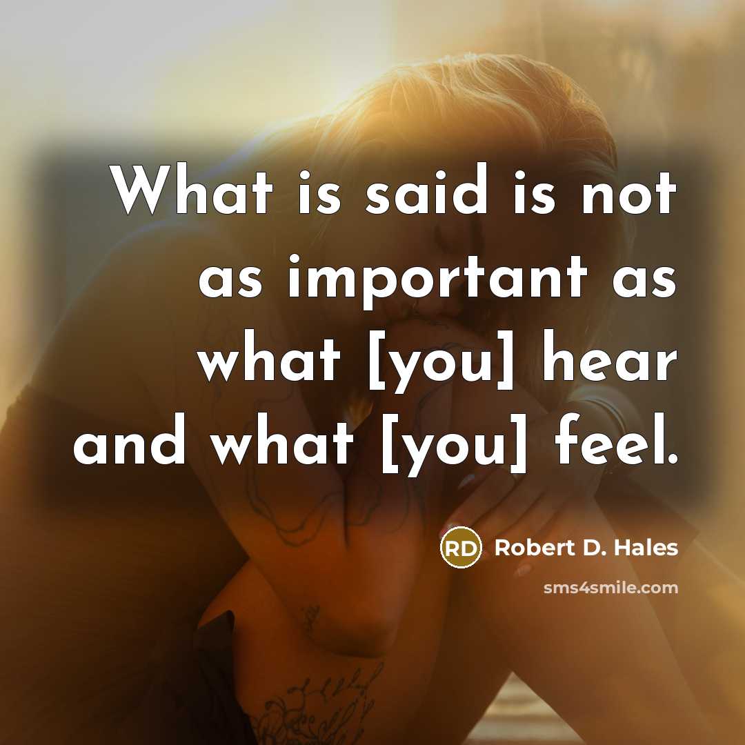 “What is said is not as important as what [you]…” quote by Robert D. Hales