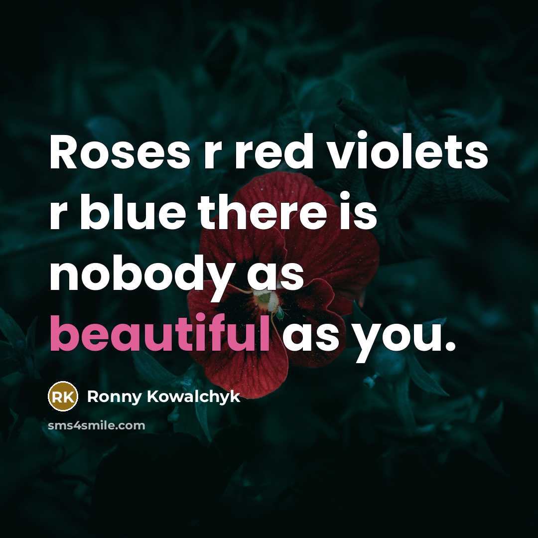 “Roses r red violets r blue there is nobody as…” quote by Ronny Kowalchyk