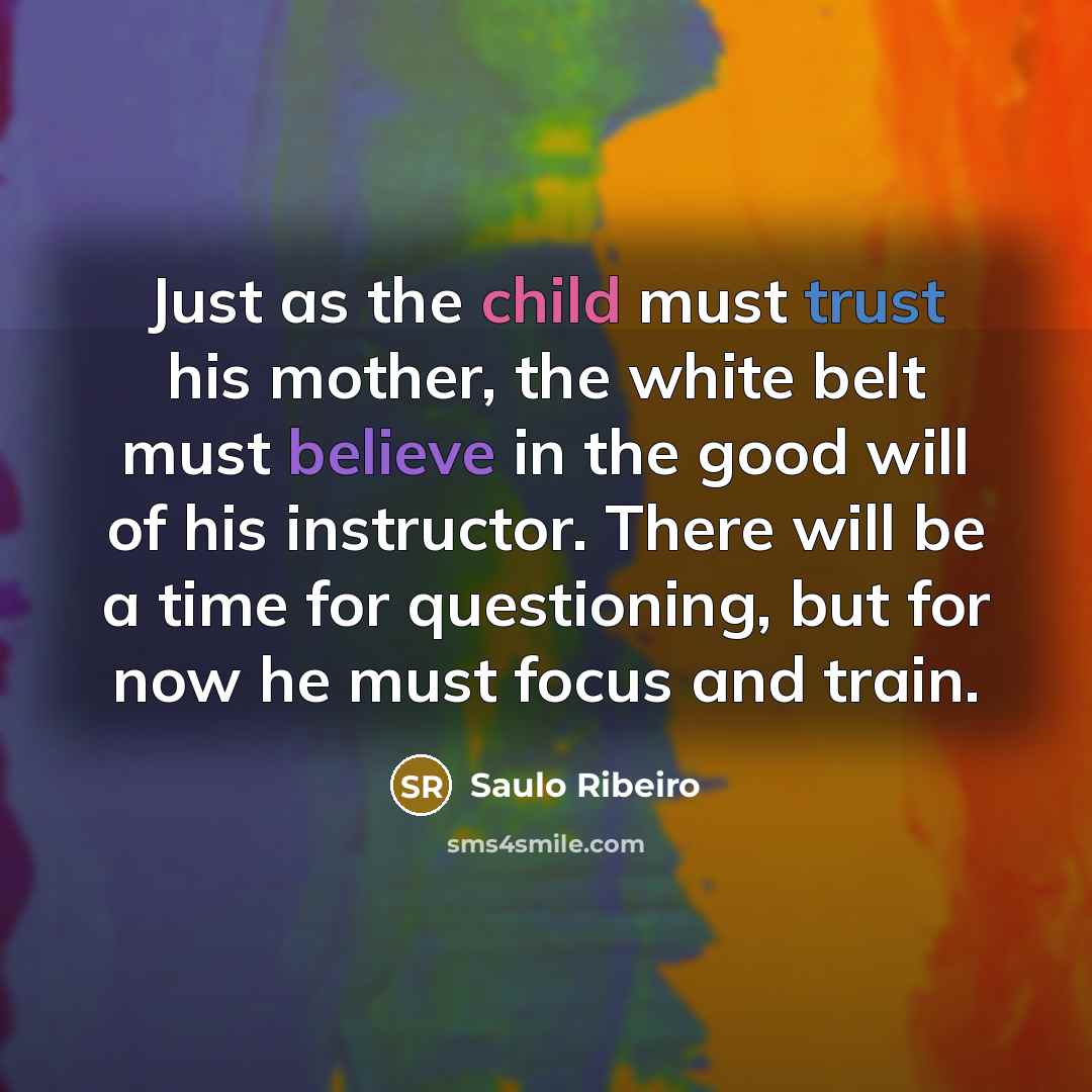 “Just as the child must trust his mother, the white…” quote by Saulo Ribeiro