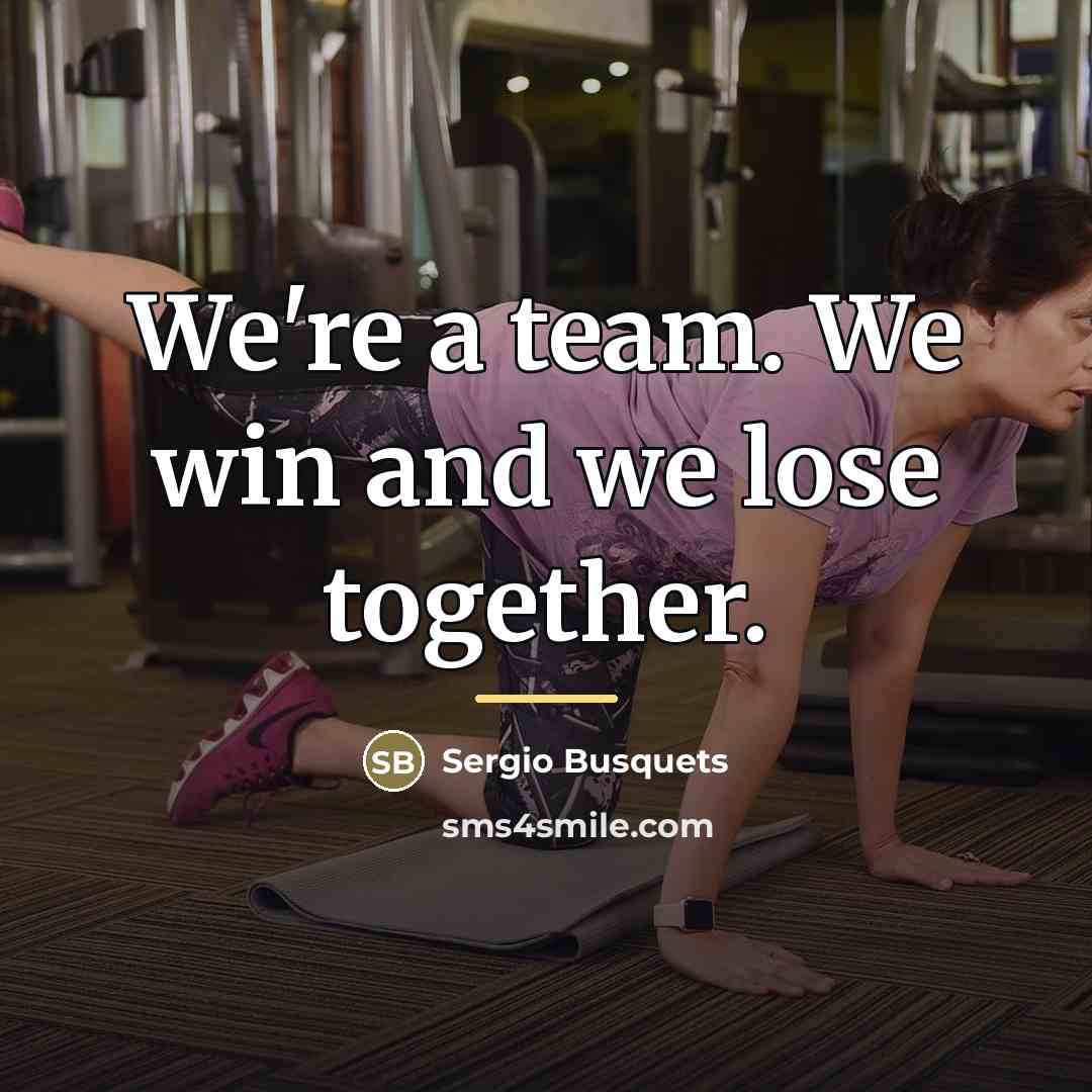 “We're a team. We win and we lose together.…” quote by Sergio Busquets
