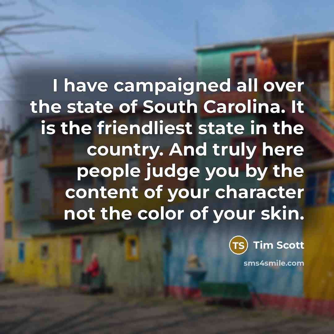 “I have campaigned all over the state of South Carolina.…” quote by Tim Scott