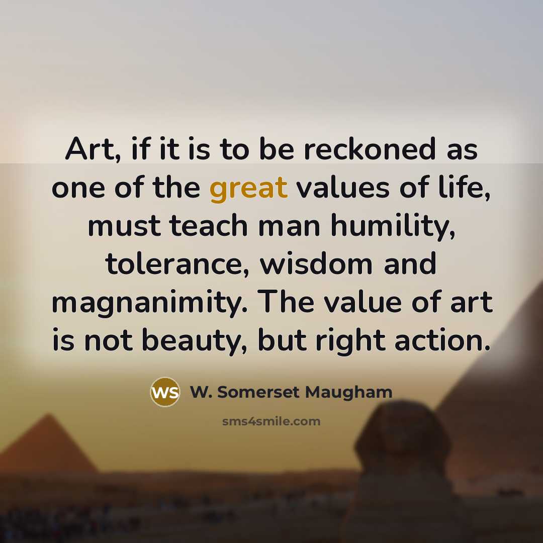 “Art, if it is to be reckoned as one of…” quote by W. Somerset Maugham