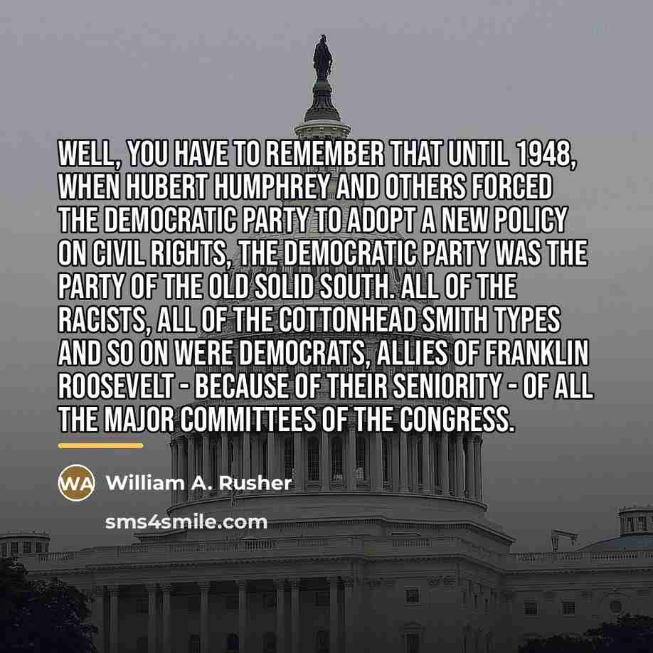 “Well, you have to remember that until 1948, when Hubert…” quote by William A. Rusher