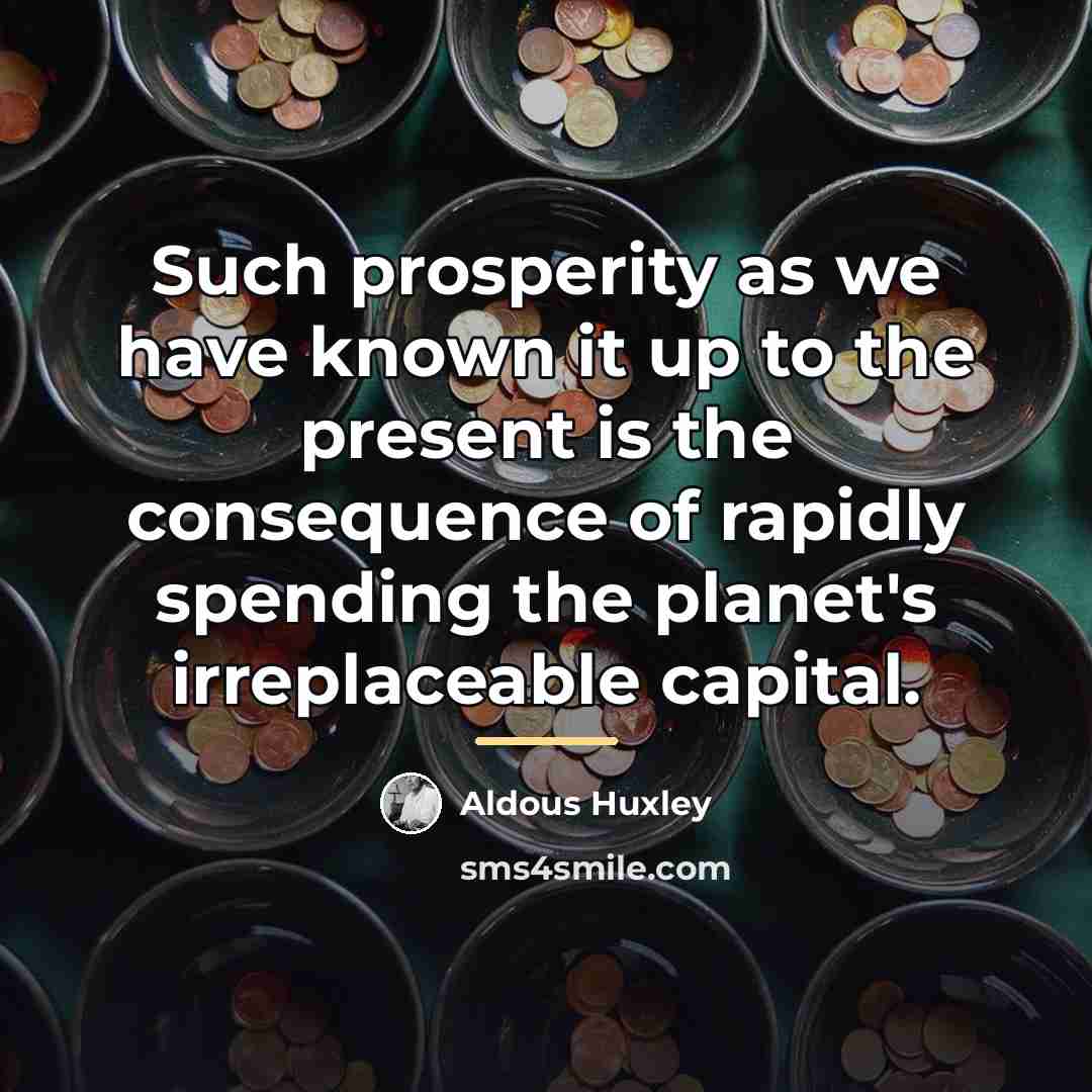 “Such prosperity as we have known it up to the…” quote by Aldous Huxley