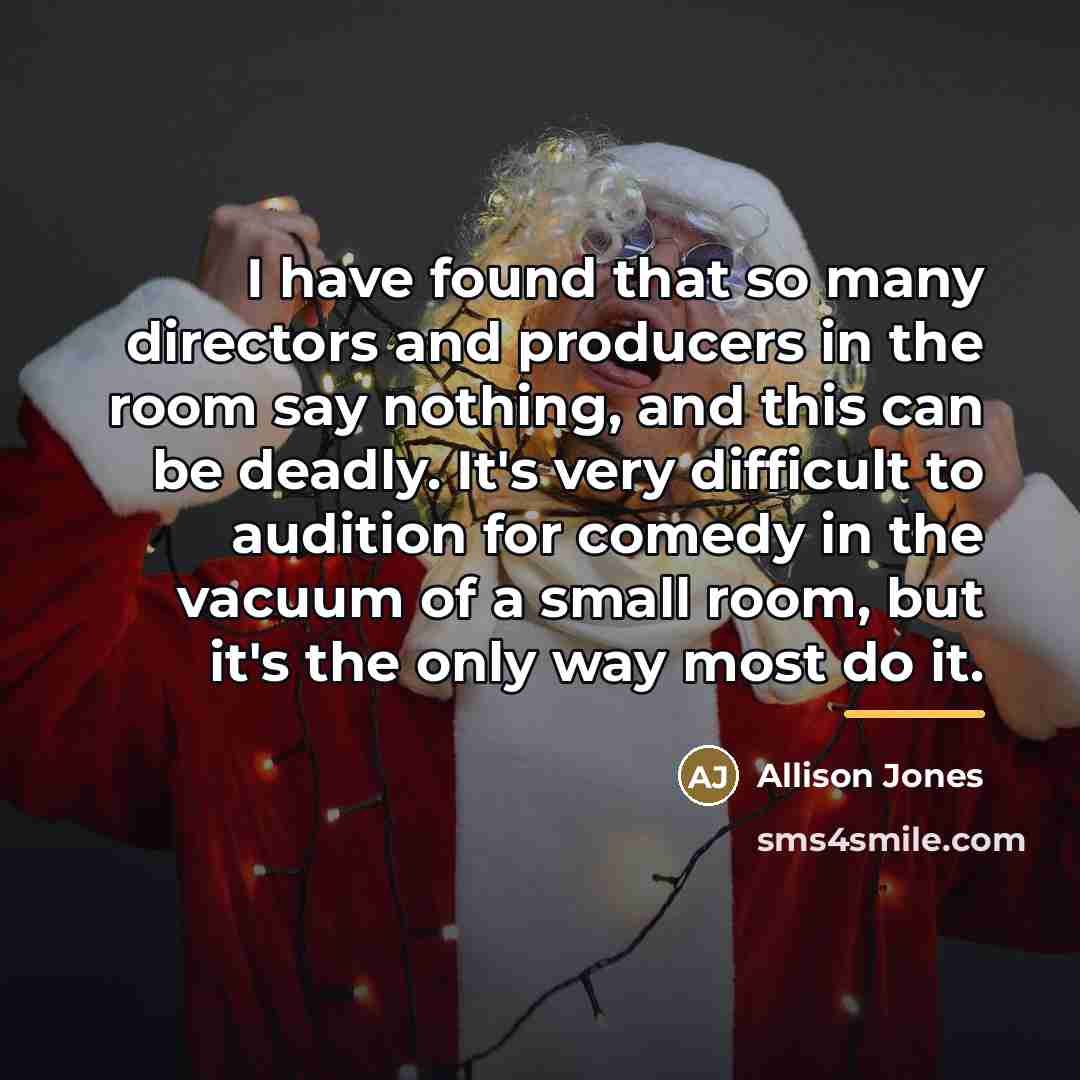 “I have found that so many directors and producers in…” quote by Allison Jones