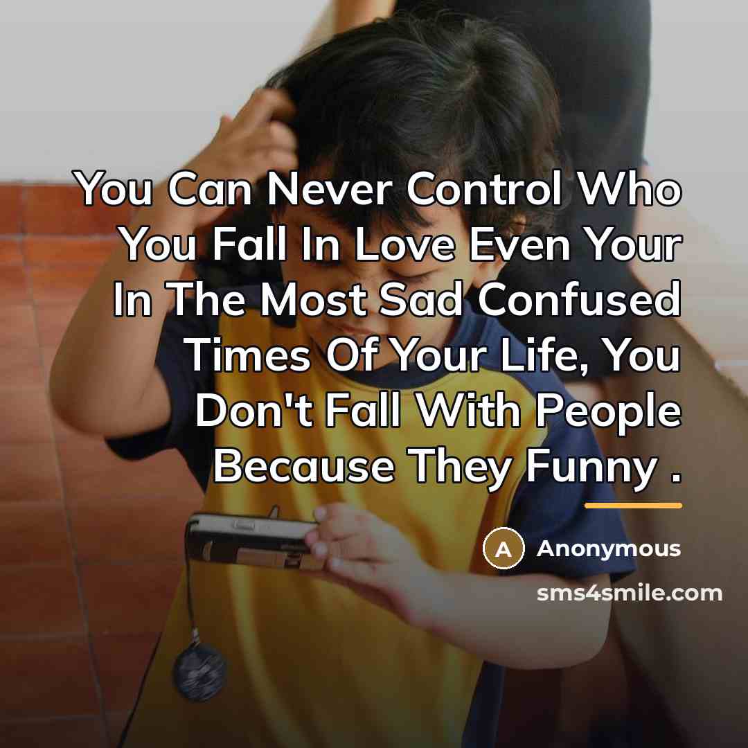 “You Can Never Control Who You Fall In Love Even…” quote by Anonymous