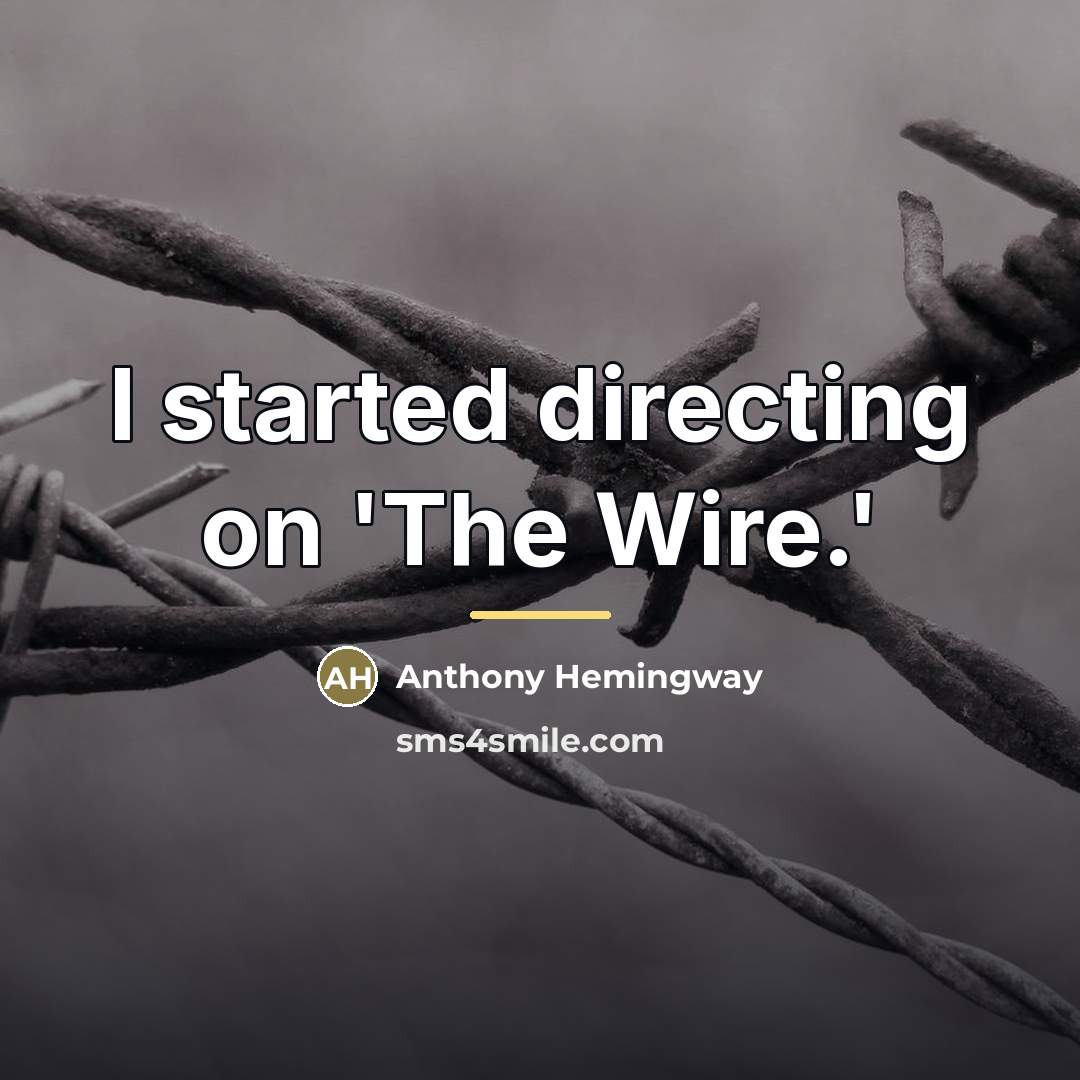 “I started directing on 'The Wire.'…” quote by Anthony Hemingway