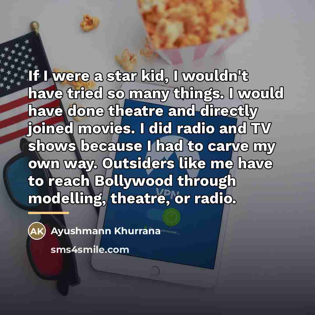 “If I were a star kid, I wouldn't have tried…” quote by Ayushmann Khurrana
