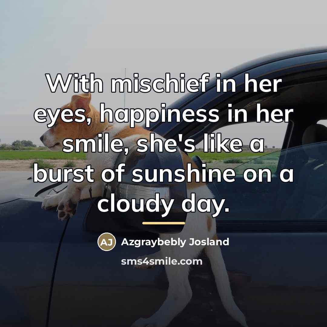 “With mischief in her eyes, happiness in her smile, she's…” quote by Azgraybebly Josland