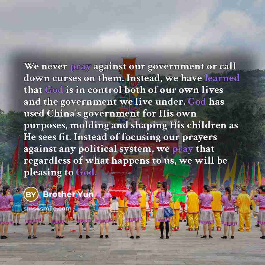 “We never pray against our government or call down curses…” quote by Brother Yun