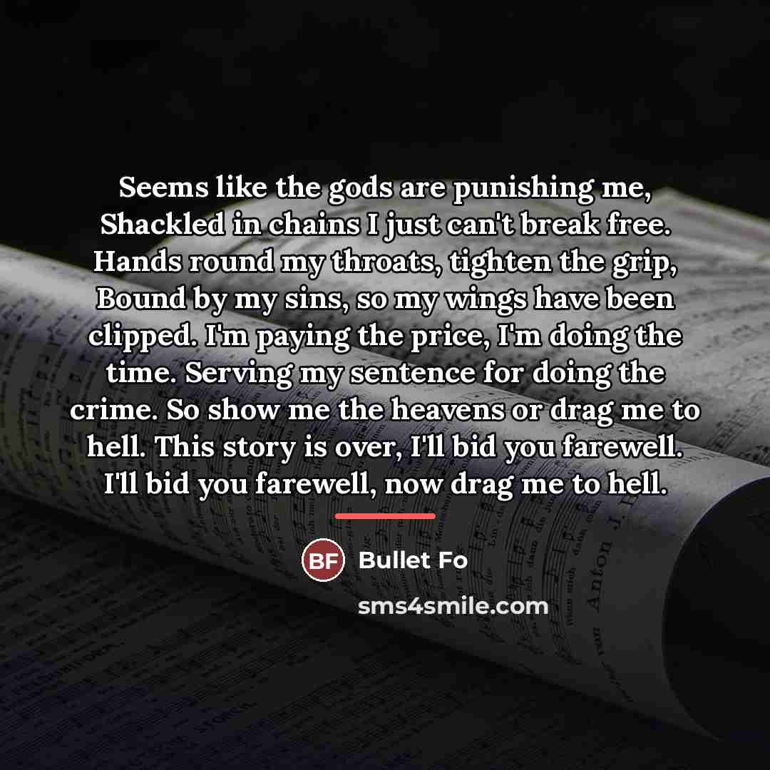 “Seems like the gods are punishing me, Shackled in chains…” quote by Bullet Fo