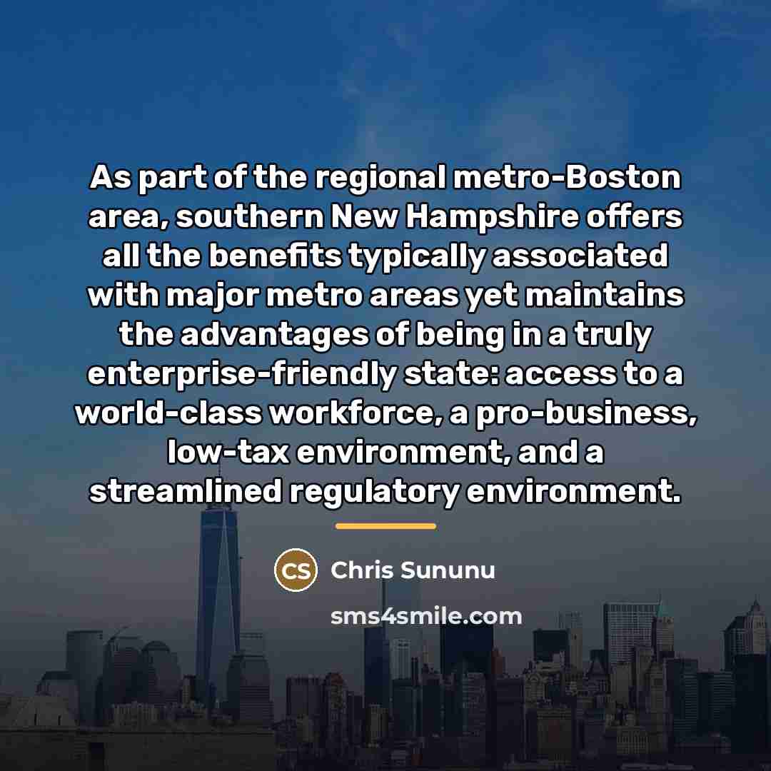 “As part of the regional metro-Boston area, southern New Hampshire…” quote by Chris Sununu