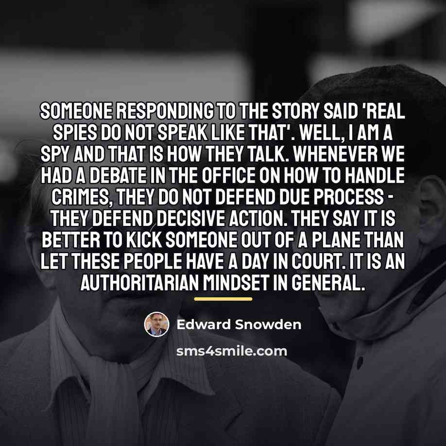 “Someone responding to the story said 'real spies do not…” quote by Edward Snowden