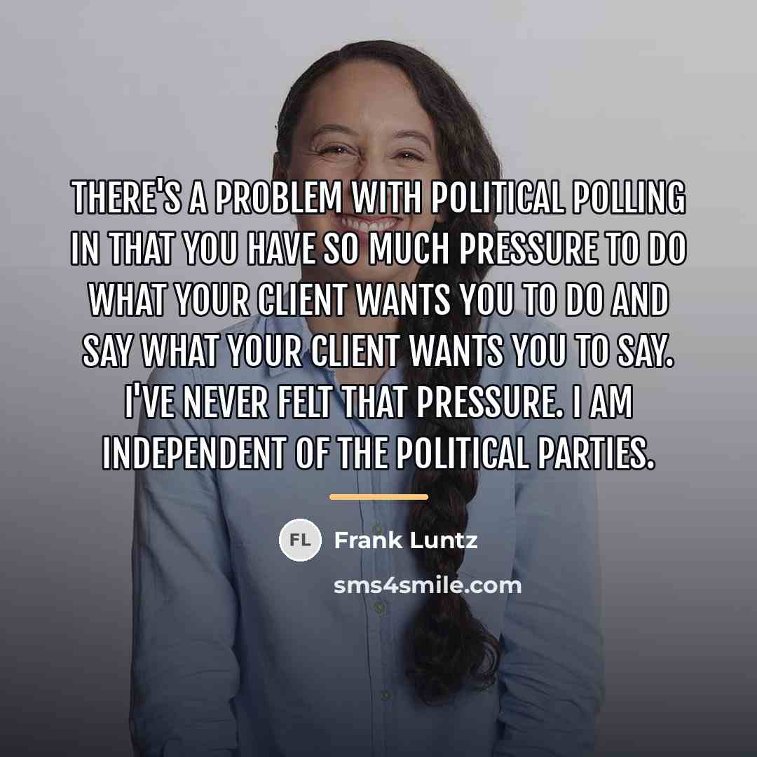 “There's a problem with political polling in that you have…” quote by Frank Luntz