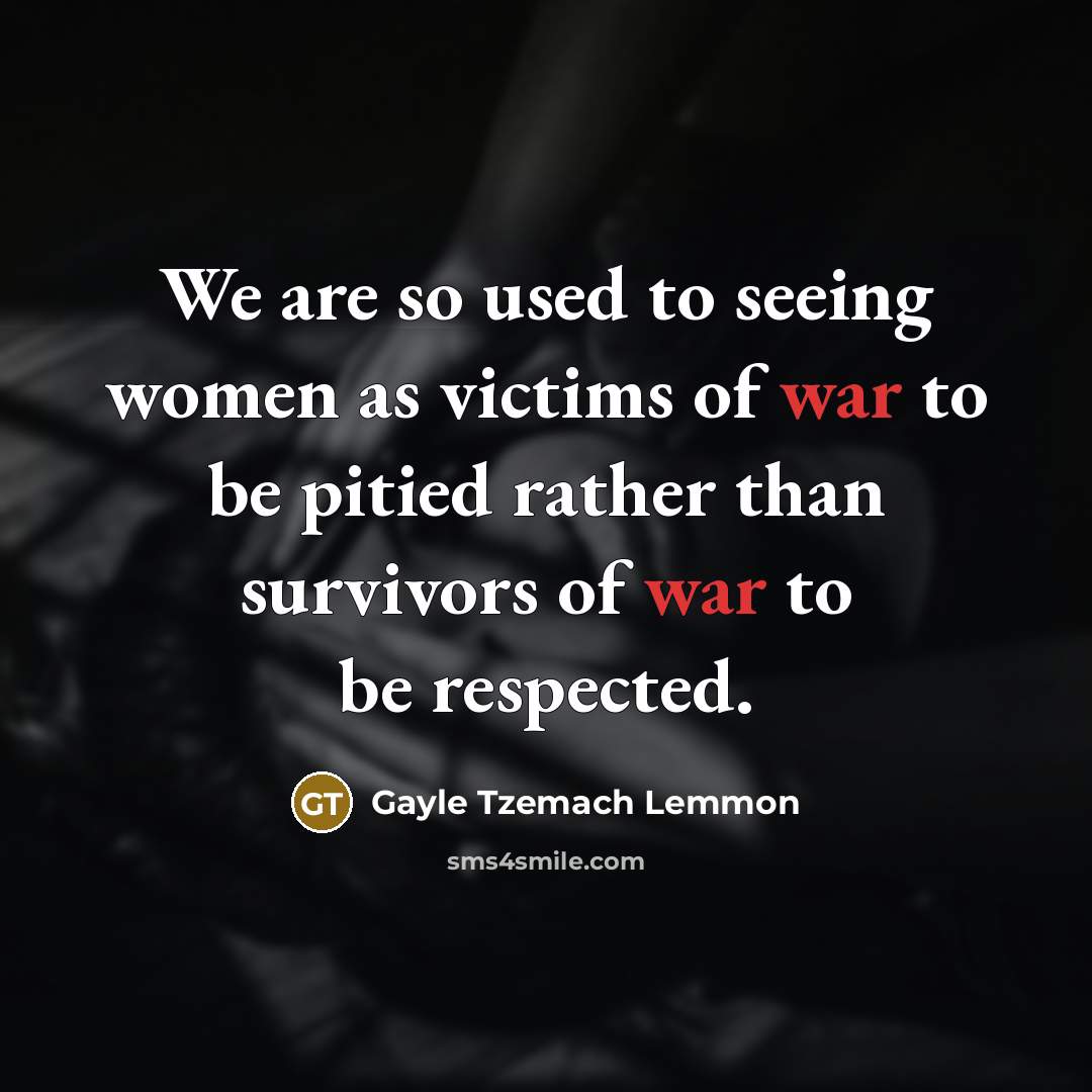 “We are so used to seeing women as victims of…” quote by Gayle Tzemach Lemmon