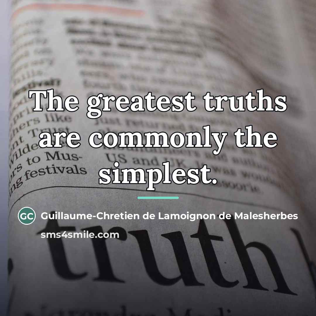 “The greatest truths are commonly the simplest.…” quote by Guillaume-Chretien de Lamoignon de Malesherbes