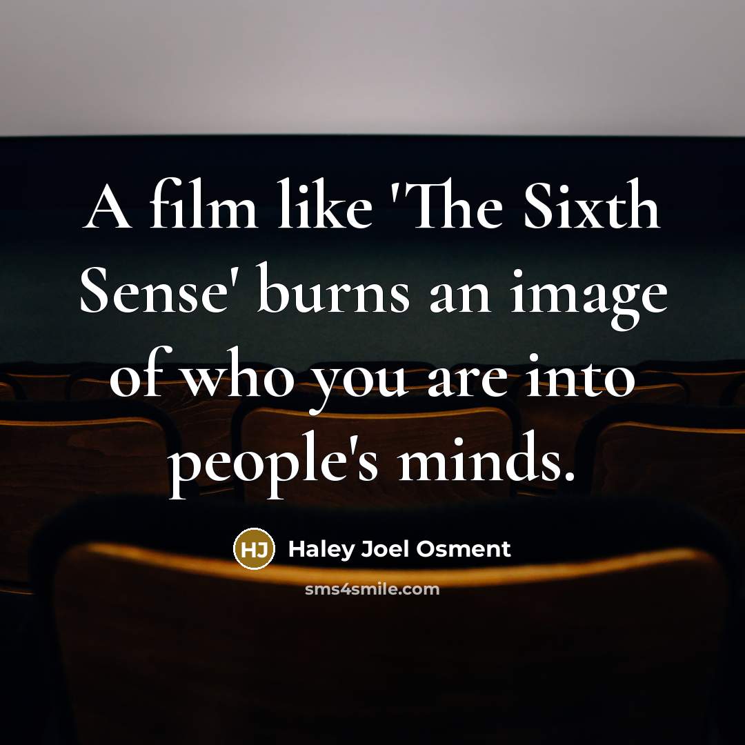 “A film like 'The Sixth Sense' burns an image of…” quote by Haley Joel Osment