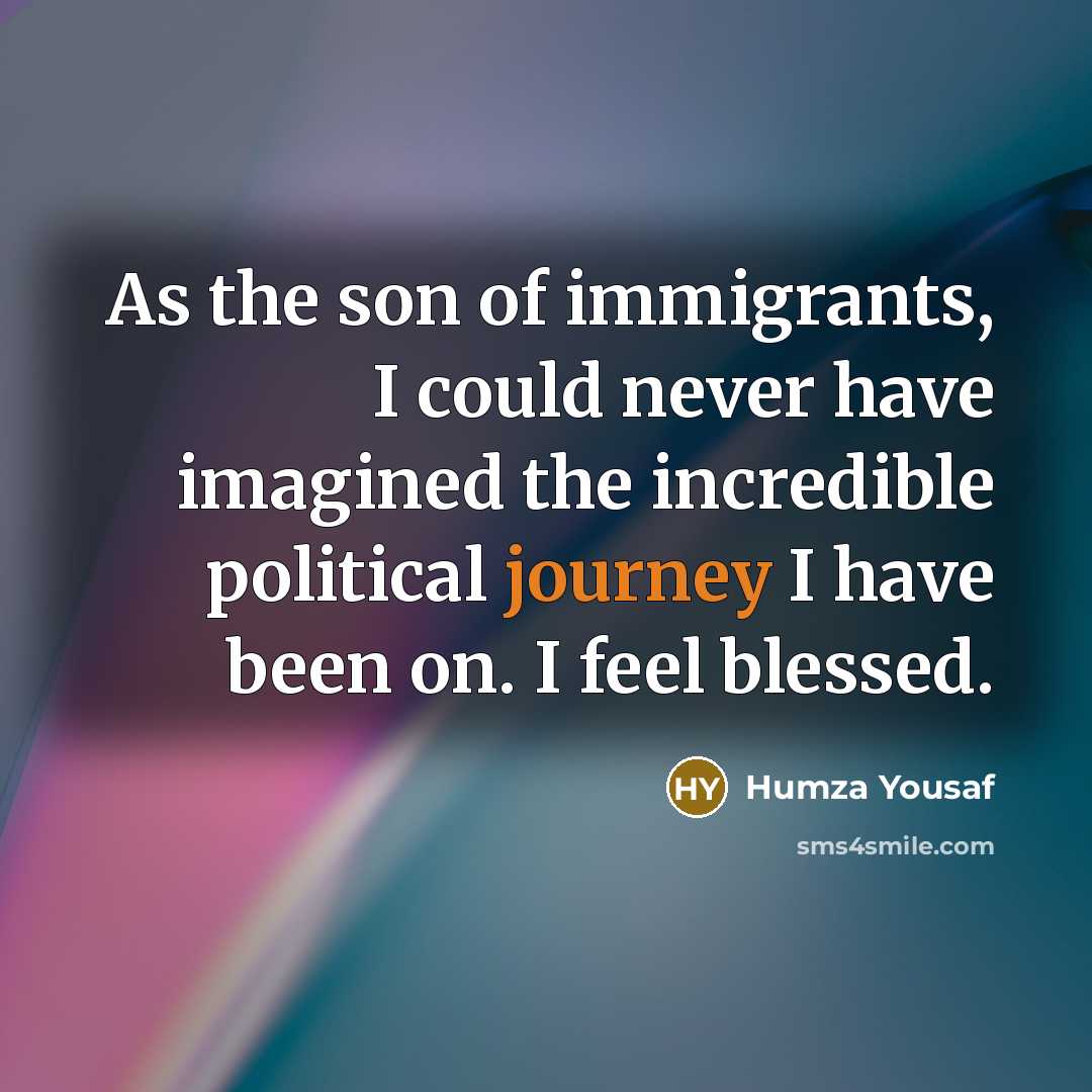 “As the son of immigrants, I could never have imagined…” quote by Humza Yousaf