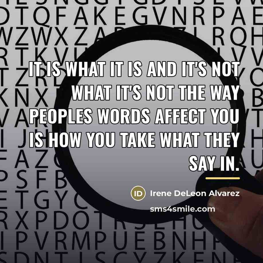“It is what it is and it's not what it's…” quote by Irene DeLeon Alvarez
