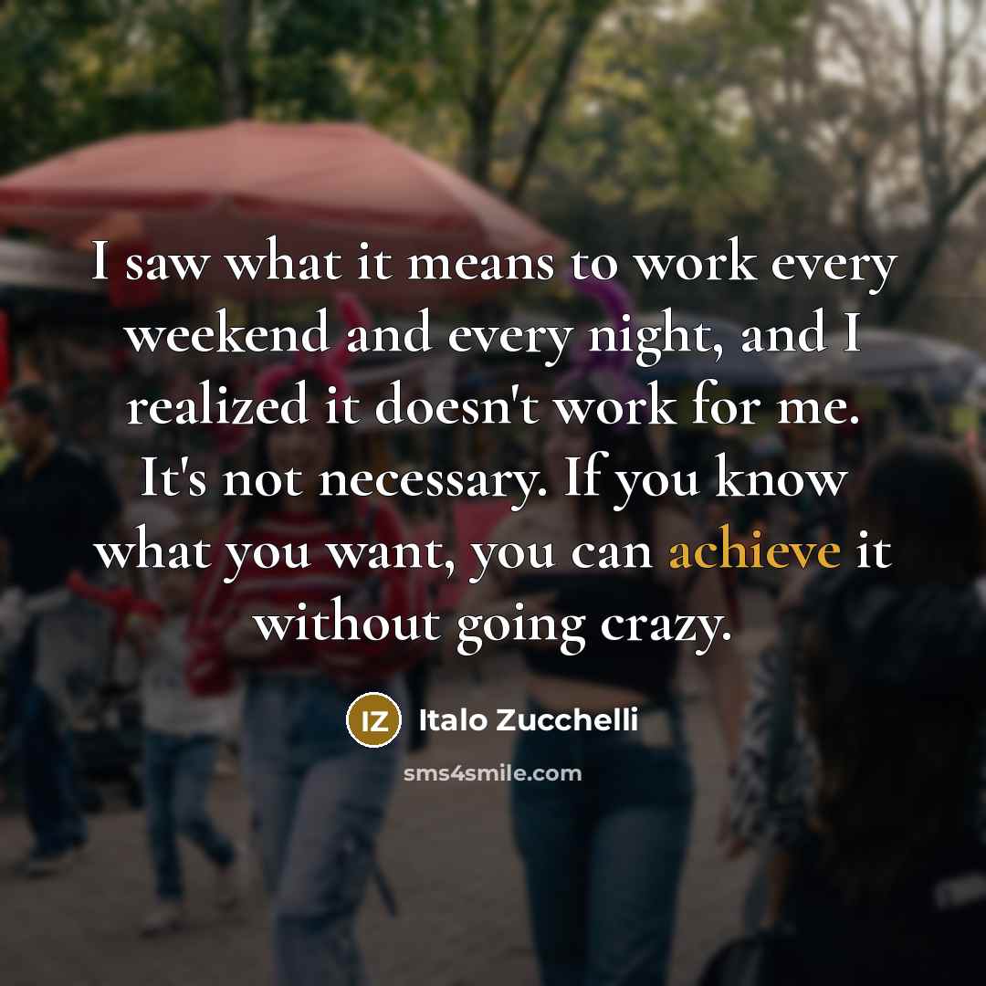 “I saw what it means to work every weekend and…” quote by Italo Zucchelli