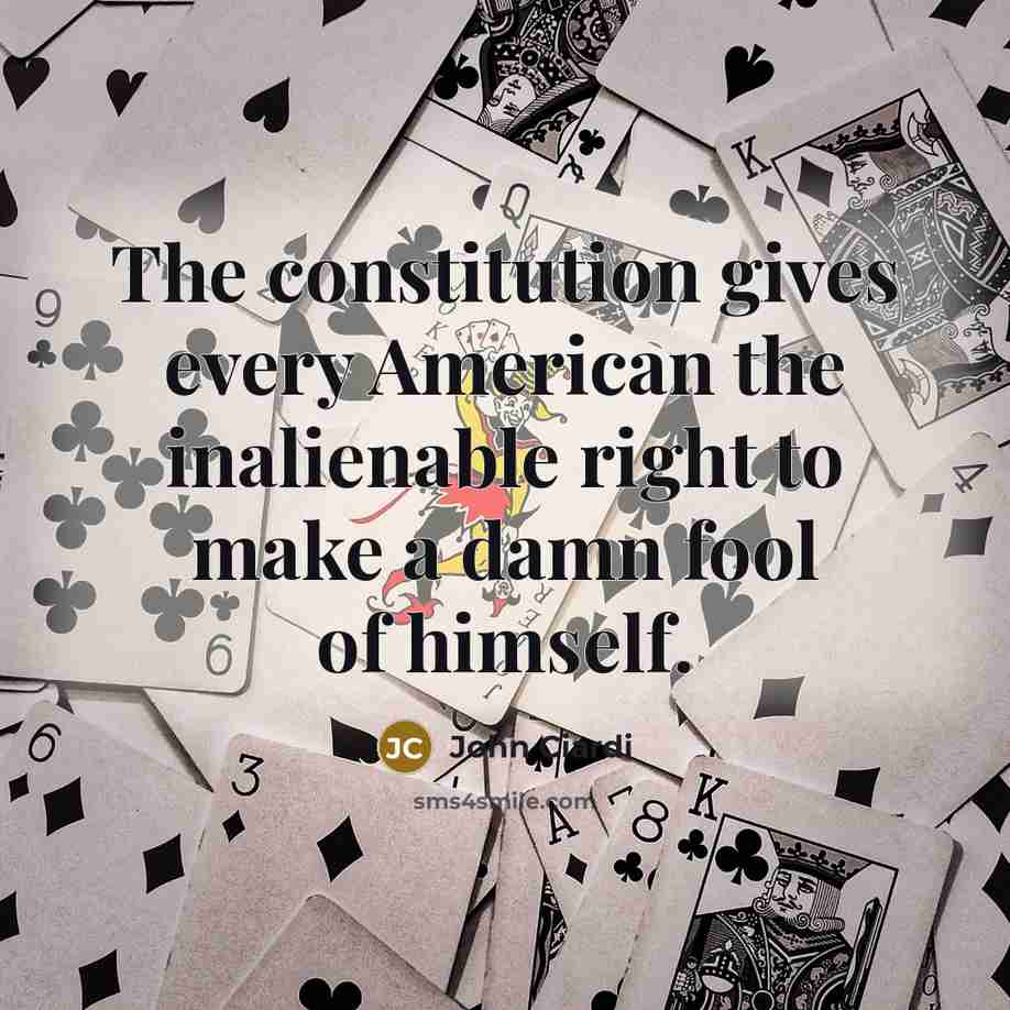 “The constitution gives every American the inalienable right to make…” quote by John Ciardi
