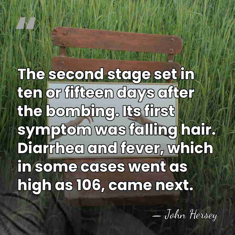 The second stage set in ten or fifteen days after the bombing.&hellip; - John Hersey