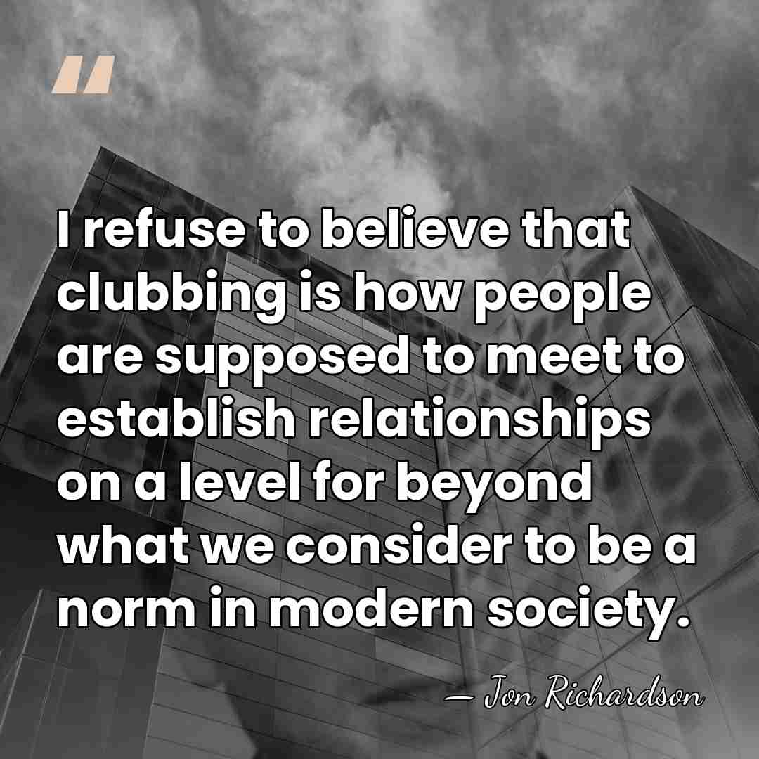 I refuse to believe that clubbing is how people are supposed to&hellip; - Jon Richardson