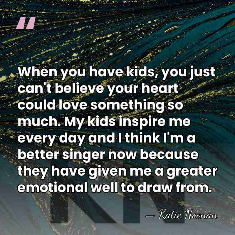When you have kids, you just can't believe your heart could love&hellip; - Katie Noonan