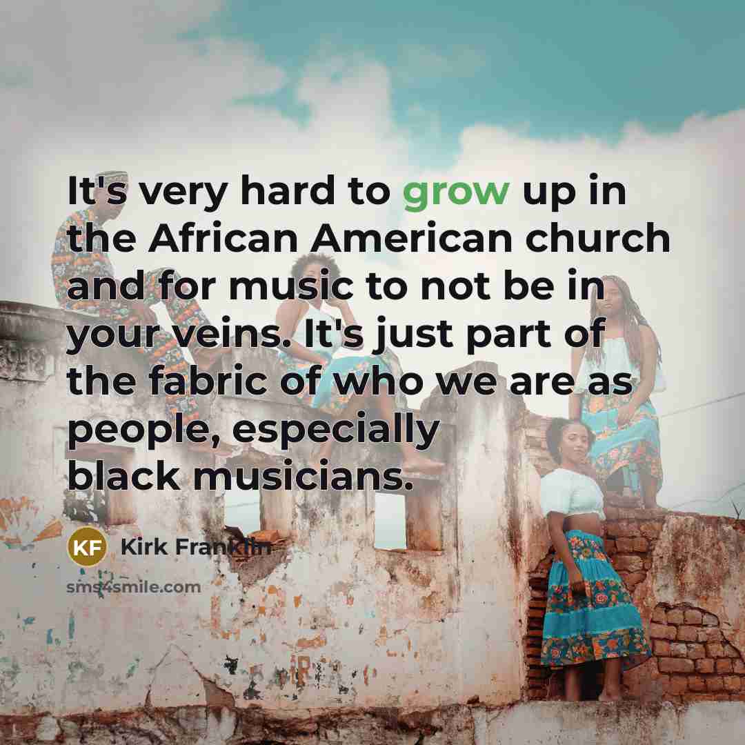 “It's very hard to grow up in the African American…” quote by Kirk Franklin