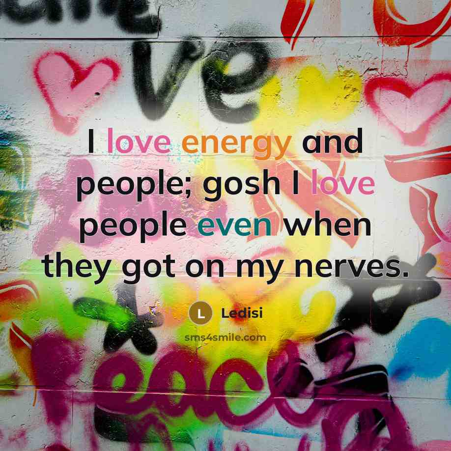 “I love energy and people; gosh I love people even…” quote by Ledisi