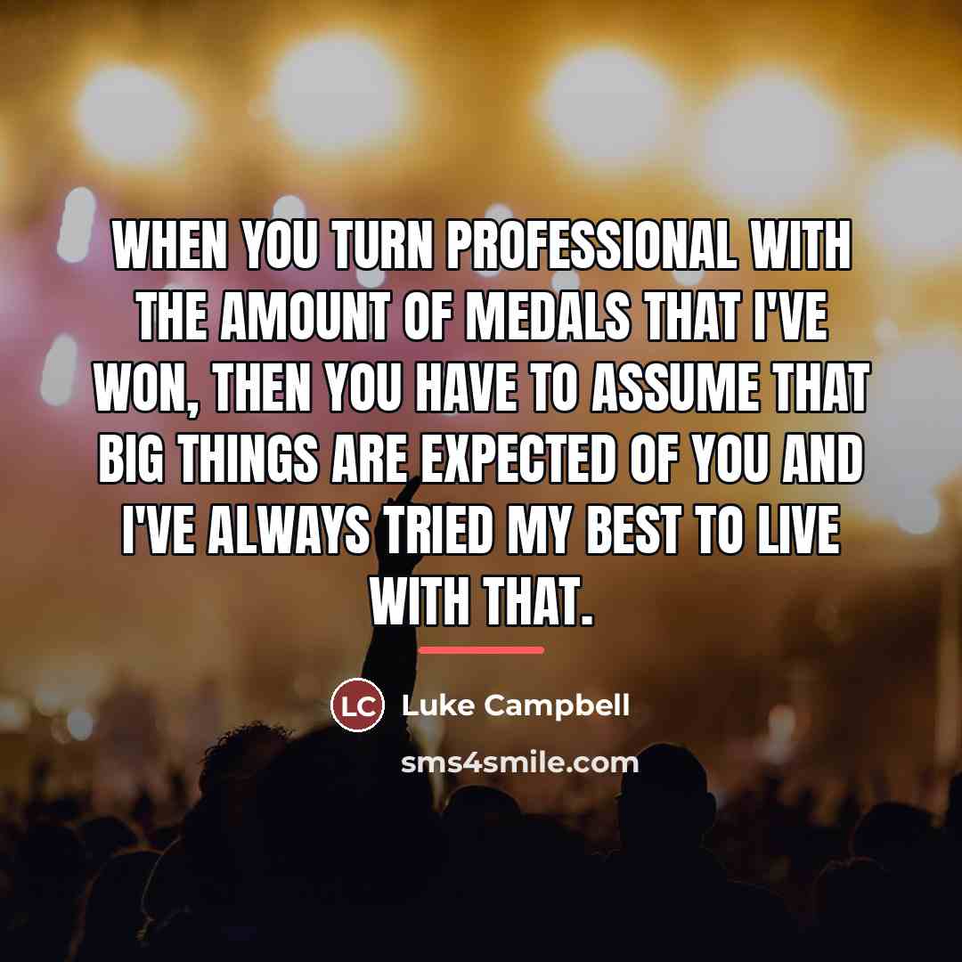 “When you turn professional with the amount of medals that…” quote by Luke Campbell