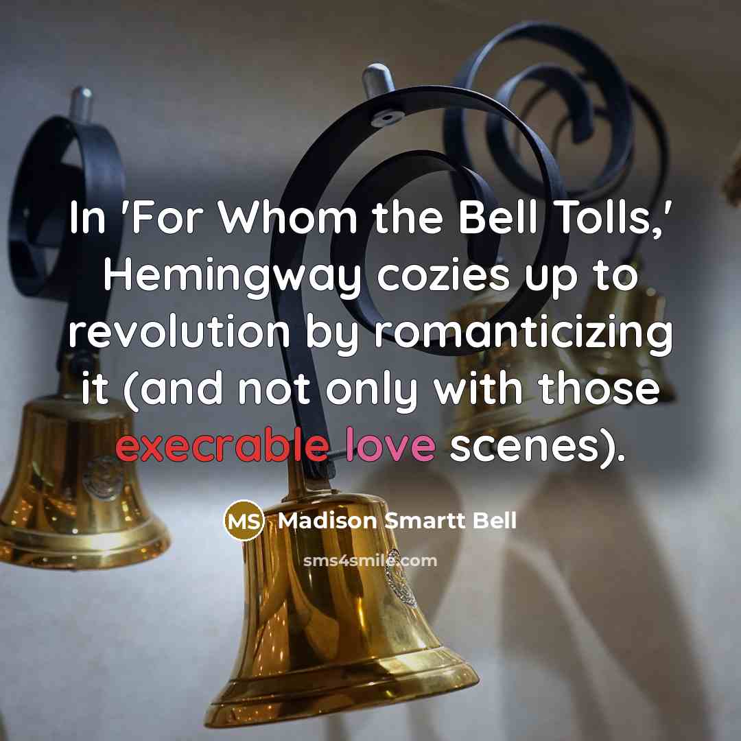 “In 'For Whom the Bell Tolls,' Hemingway cozies up to…” quote by Madison Smartt Bell