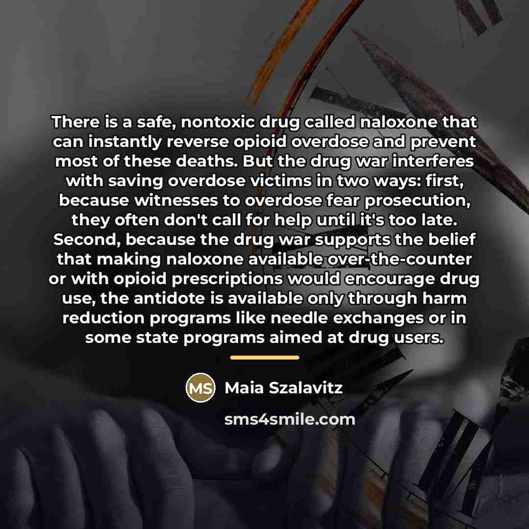 “There is a safe, nontoxic drug called naloxone that can…” quote by Maia Szalavitz