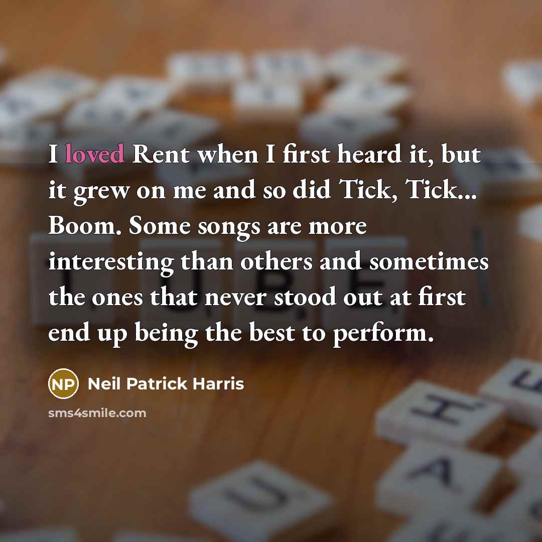 “I loved Rent when I first heard it, but it…” quote by Neil Patrick Harris
