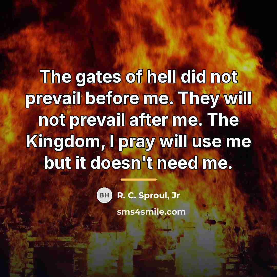 “The gates of hell did not prevail before me. They…” quote by R. C. Sproul, Jr