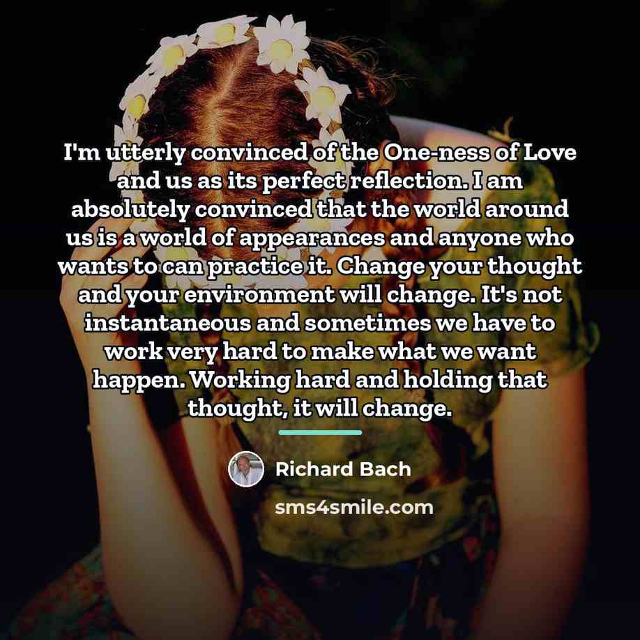 “I'm utterly convinced of the One-ness of Love and us…” quote by Richard Bach