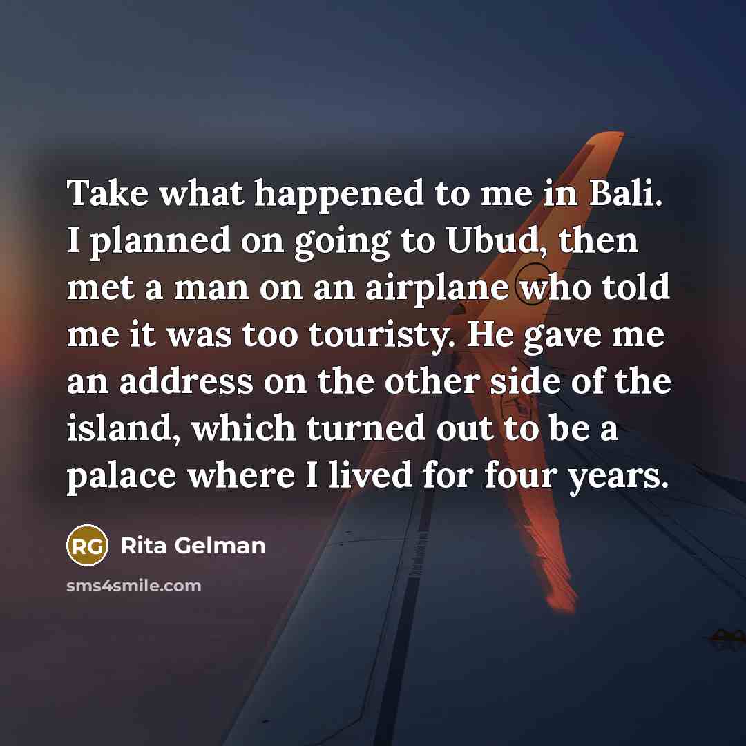 “Take what happened to me in Bali. I planned on…” quote by Rita Gelman