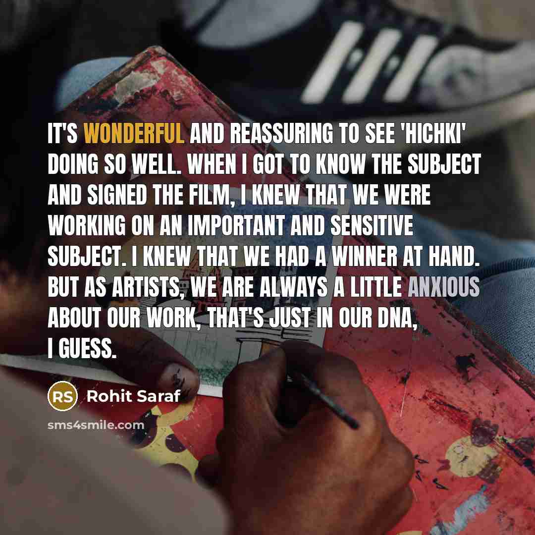 “It's wonderful and reassuring to see 'Hichki' doing so well.…” quote by Rohit Saraf