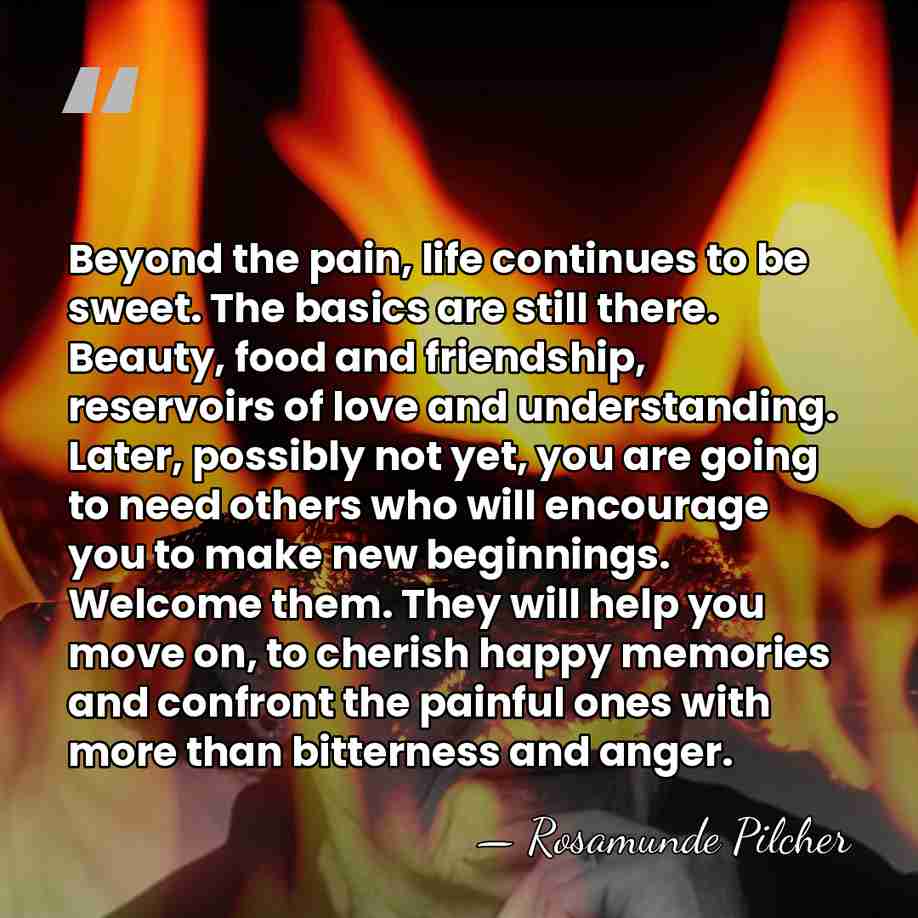 Beyond the pain, life continues to be sweet. The basics are still&hellip; - Rosamunde Pilcher