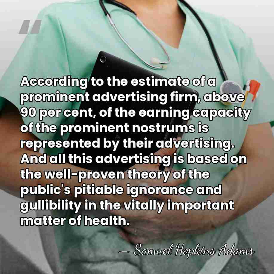 According to the estimate of a prominent advertising firm, above 90 per&hellip; - Samuel Hopkins Adams