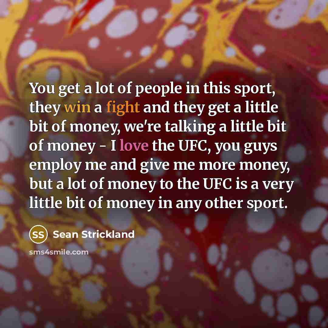 “You get a lot of people in this sport, they…” quote by Sean Strickland