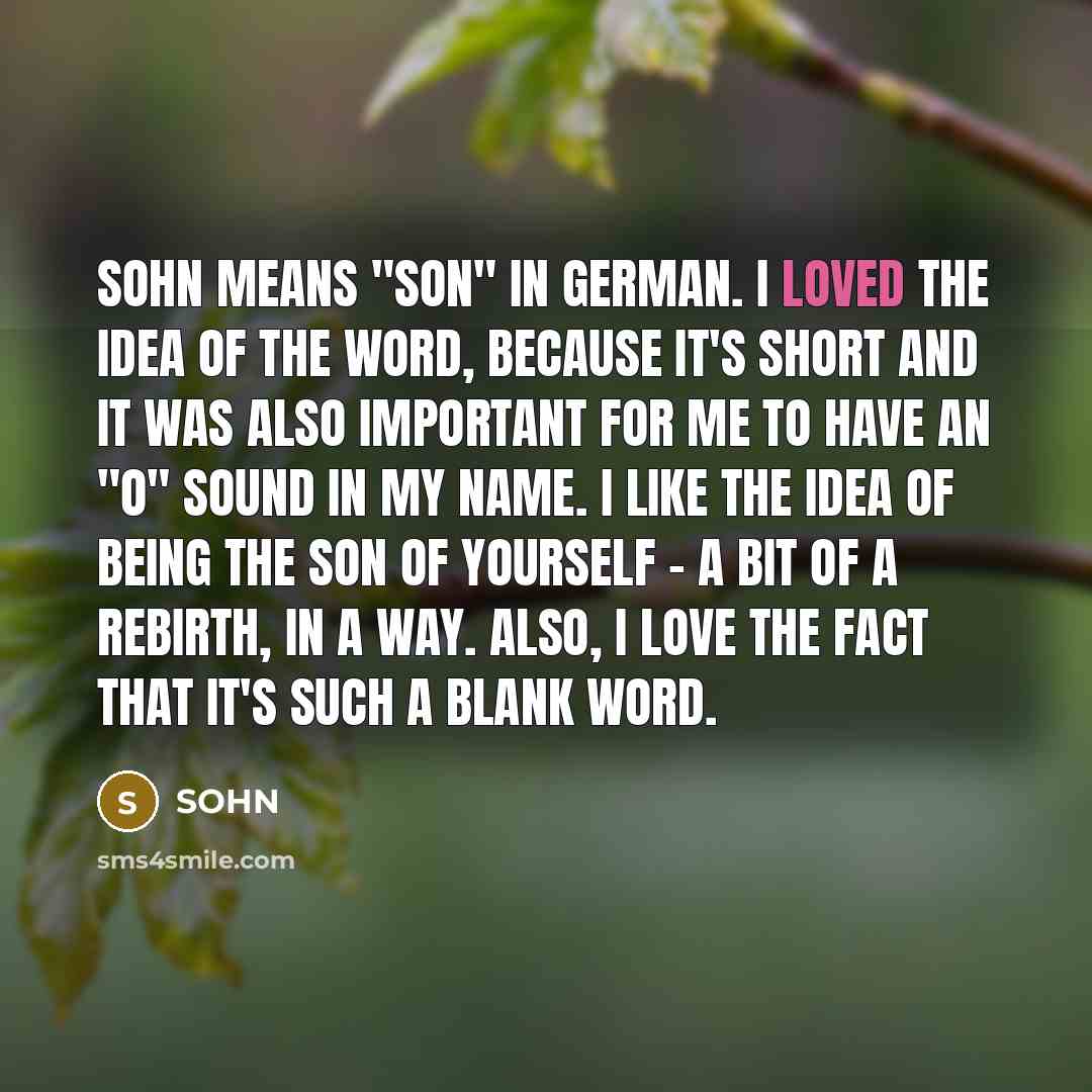 “Sohn means "son" in German. I loved the idea of…” quote by SOHN