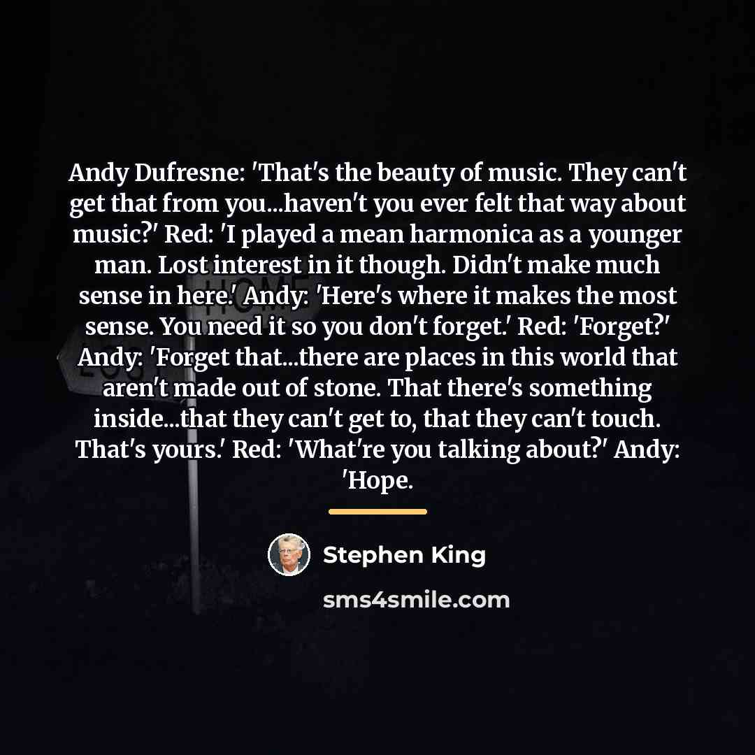 “Andy Dufresne: 'That's the beauty of music. They can't get…” quote by Stephen King