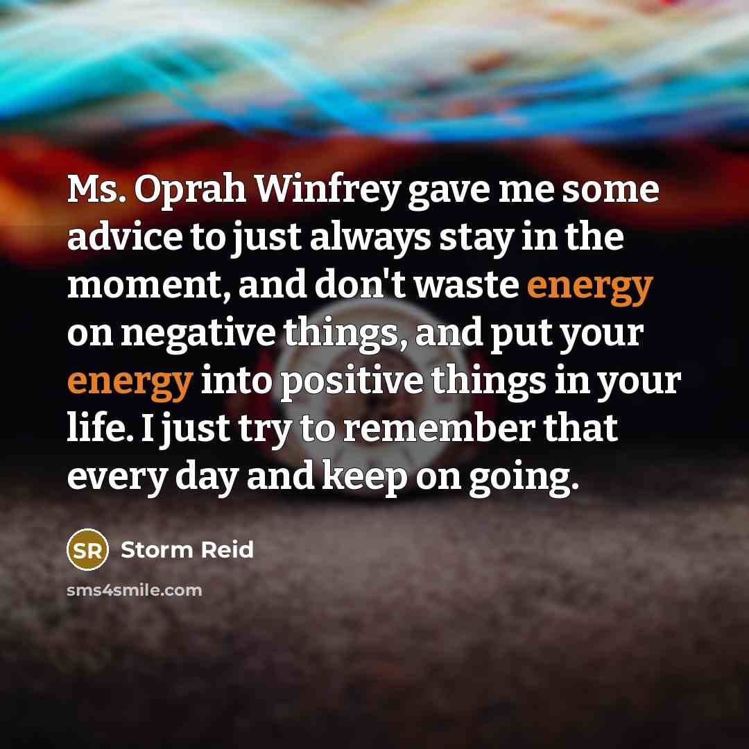 “Ms. Oprah Winfrey gave me some advice to just always…” quote by Storm Reid