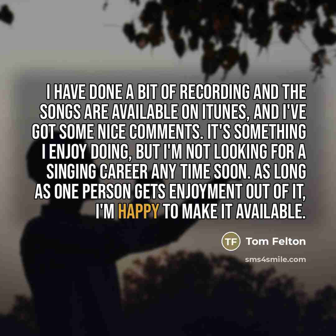 “I have done a bit of recording and the songs…” quote by Tom Felton
