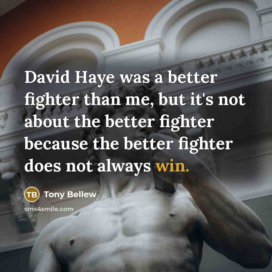 “David Haye was a better fighter than me, but it's…” quote by Tony Bellew