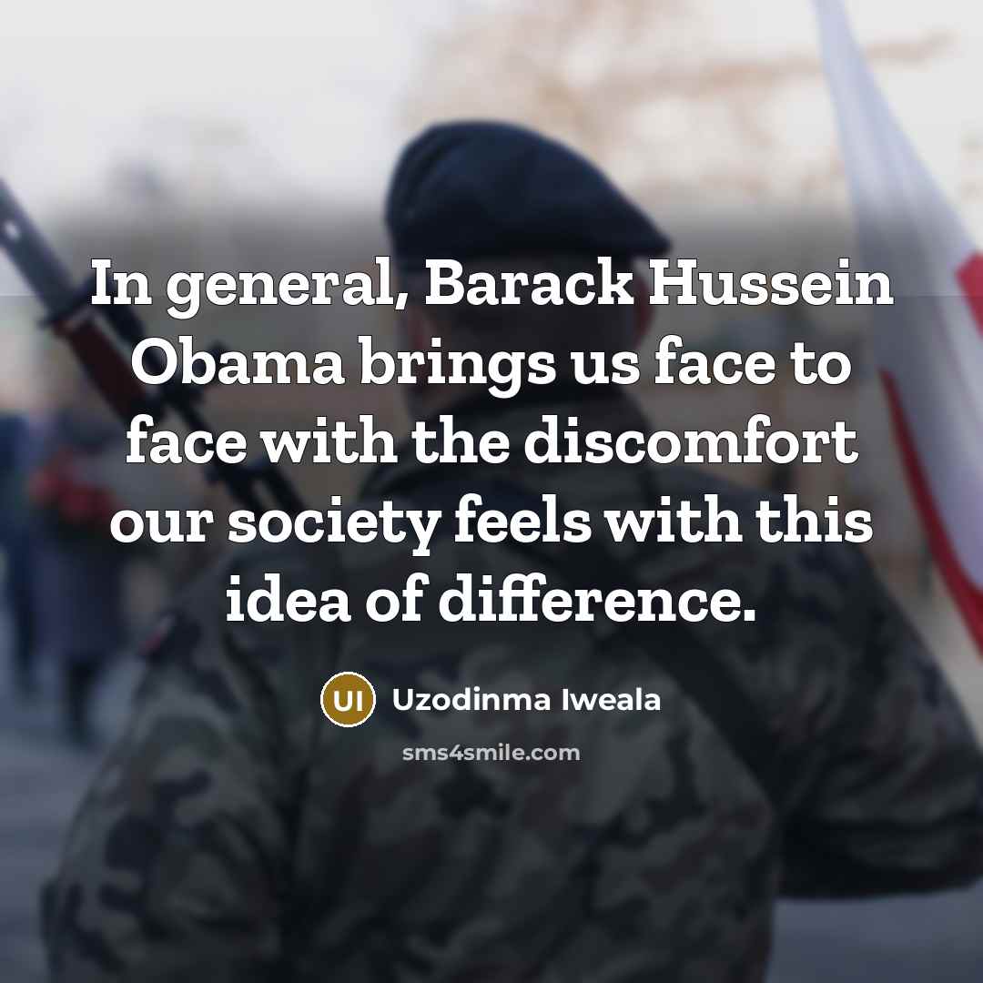 “In general, Barack Hussein Obama brings us face to face…” quote by Uzodinma Iweala
