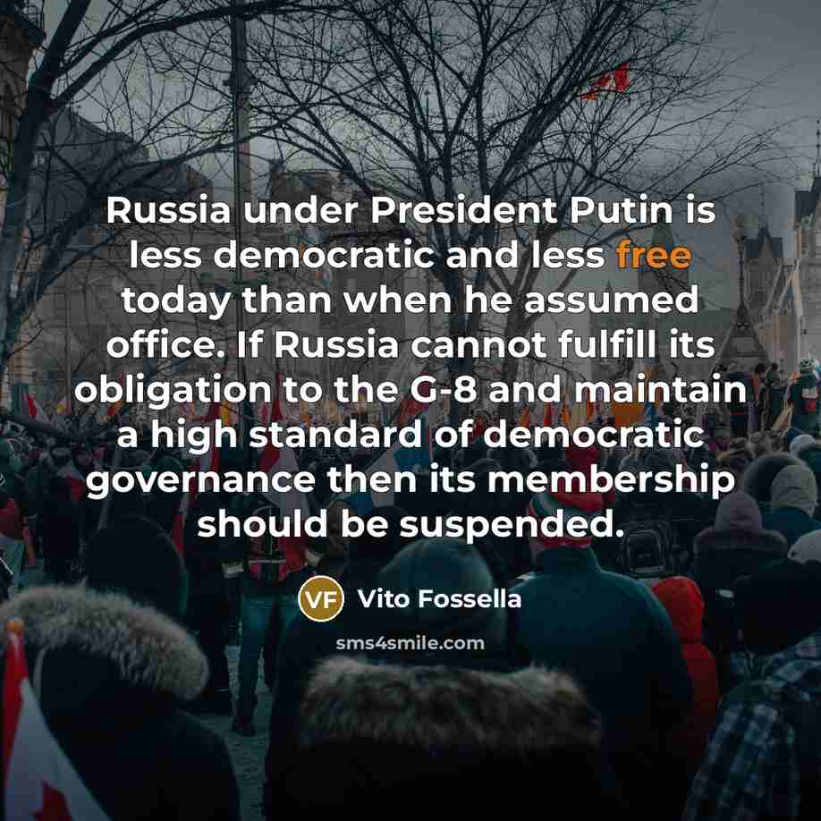 “Russia under President Putin is less democratic and less free…” quote by Vito Fossella